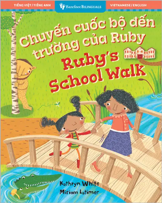 Ruby's School Walk (Bilingual Vietnamese & English) by White, Kathryn