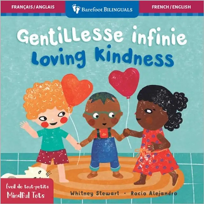 Mindful Tots: Loving Kindness (Bilingual French & English) by Stewart, Whitney