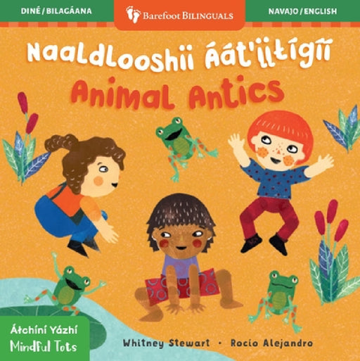 Mindful Tots: Animal Antics (Bilingual Navajo & English) by Whitney Stewart, Rocío Alejandro