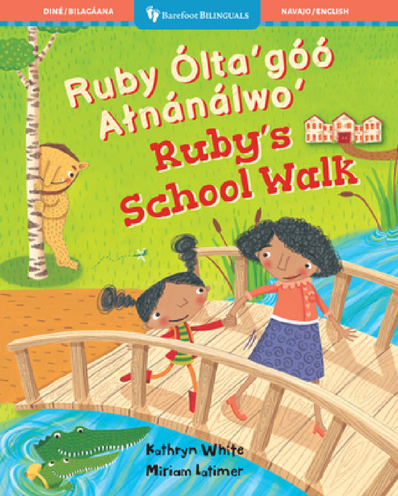 Ruby's School Walk (Bilingual Navajo & English) by Kathryn White, Miriam Latimer