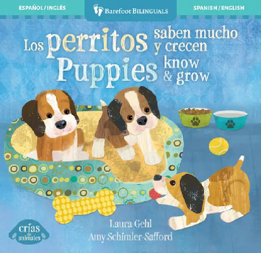 Los Perritos Saben Mucho Y Crecen / Puppies Know & Grow by Laura Gehl, Amy Schimler-Safford