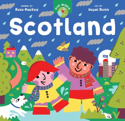 Our World: Scotland by Ross Collins MacKay, Hazel Dunn