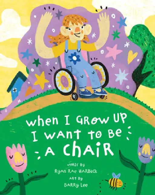 When I Grow Up I Want to Be a Chair by Ryan Rae Harbuck, Barry Lee