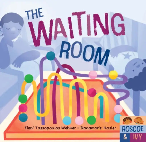 The Waiting Room by Eleni Tassopoulos Wehner, Danamarie Hosler