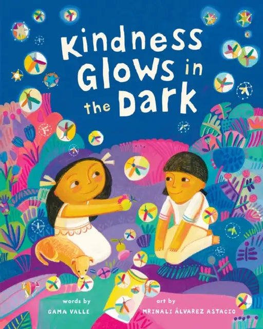 Kindness Glows in the Dark by Gama Valle, Mrinali Álvarez Astacio