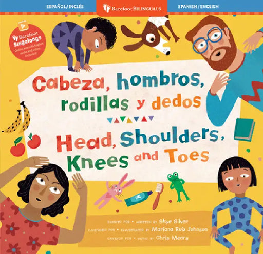 Cabeza, Hombros, Rodillas Y Dedos / Head, Shoulders, Knees and Toes by Skye Silver, Mariana Ruiz Johnson