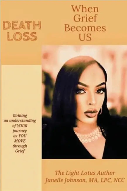 When Grief Becomes US: Death Loss by Johnson, Janelle