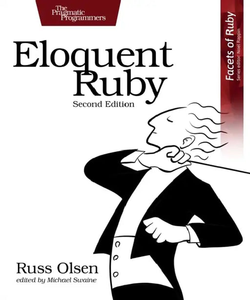 Eloquent Ruby by Russell A. Olsen, Michael Swaine