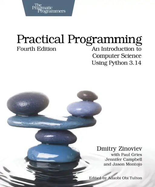 Practical Programming by Dmitry Zinoviev, Paul Gries, Jennifer Campbell