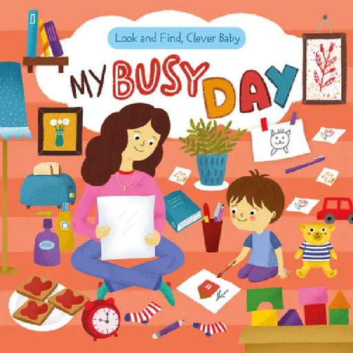 Look and Find, Clever Baby: My Busy Day by Clever Publishing, Svetlana Schendrick