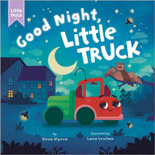Good Night, Little Truck by Clever Publishing