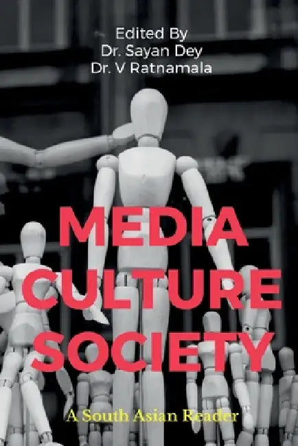 Media Culture Society by Sayan Ratnamala