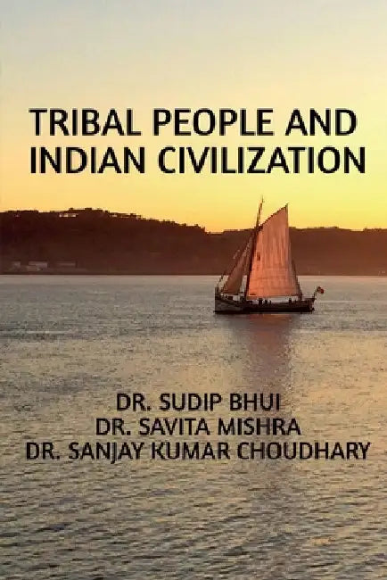 Tribal People and Indian Civilization by Sudip Bhui