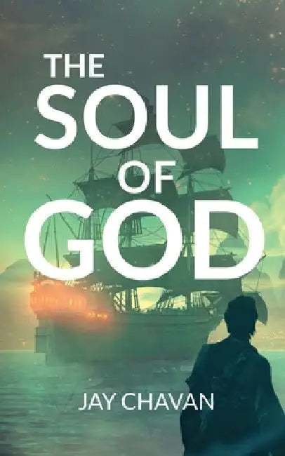 The Soul of God by Jay Chavan