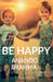 Be Happy by Venkata Chalam