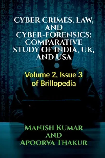 Cyber Crimes, Law, and Cyber-Forensics by Manish Kumar