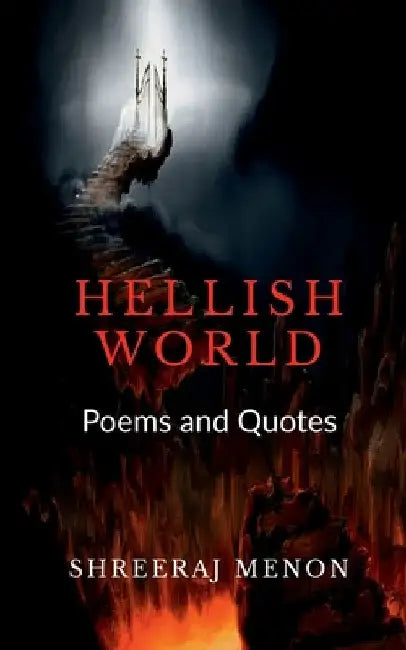 Hellish World by Shreeraj Menon