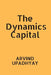 The Dynamics Capital by Arvind Upadhyay