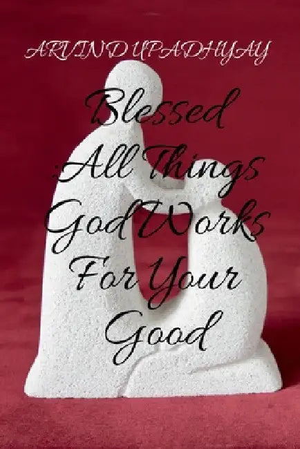 Blessed by Arvind Upadhyay