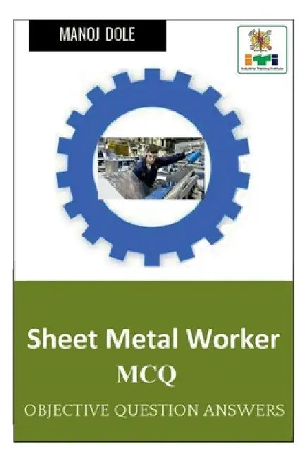 Sheet Metal Worker MCQ by Manoj Dole