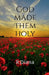 God Made Them Holy by Diana R