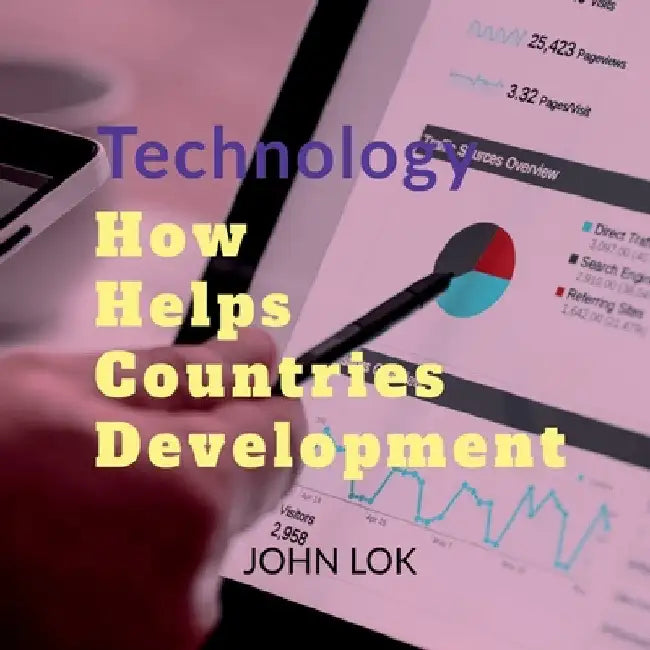 Technology How Helps Countries Development by John Lok