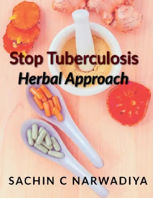 Stop Tuberculosis - Herbal Approach by Sachin C