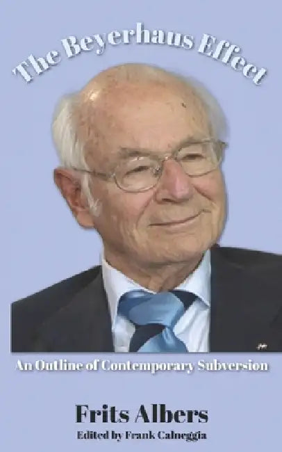 The Beyerhaus Effect: An Outline of Contemporary Subversion by Frank Calneggia, Frits Albers