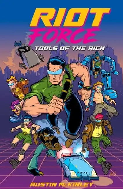 Riot Force: Tools of the Rich by Austin McKinley