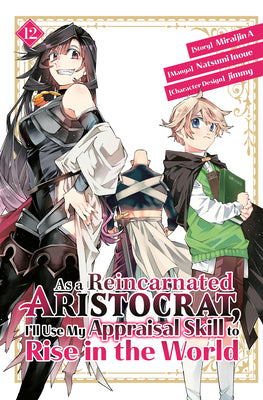 As a Reincarnated Aristocrat, I'll Use My Appraisal Skill to Rise in the World 12 (Manga) by Natsumi Inoue