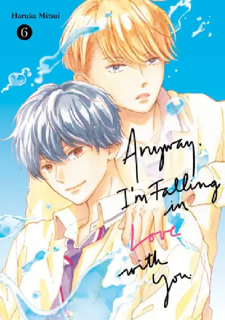 Anyway, I'm Falling in Love with You. 6 by Haruka Mitsui
