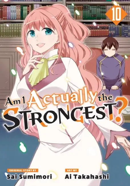 Am I Actually the Strongest? 10 (Manga) by Ai Takahashi, Sai Sumimori