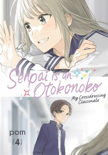 Senpai Is an Otokonoko: My Crossdressing Classmate 4 by POM