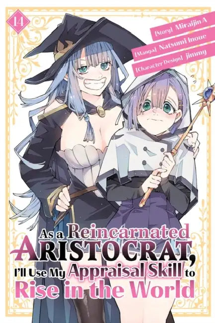 As a Reincarnated Aristocrat, I'll Use My Appraisal Skill to Rise in the World 14 (Manga) by Natsumi Inoue, Jimmy, Miraijin a.