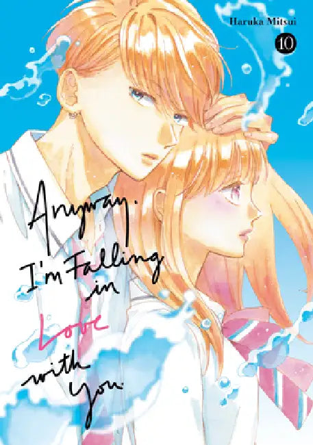 Anyway, I'm Falling in Love with You. 10 by Haruka Mitsui