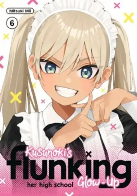 Kusunoki's Flunking Her High School Glow-Up 6 by Mitsuki MII