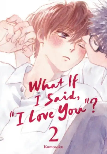 What If I Said, I Love You? 2 by Kumosoku
