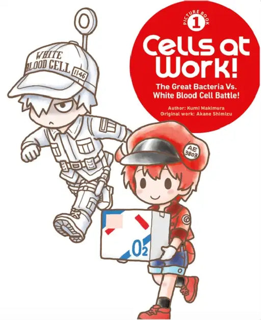 Cells at Work! Picture Book 1: The Great Bacteria vs. White Blood Cell Battle! by Kumi Makimura