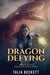 Dragon Defying: Dragon Apparent Book 5 by Talia Beckett