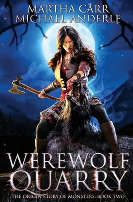 Werewolf Quarry: The Origin Story of Monsters Book 2 by Martha Carr