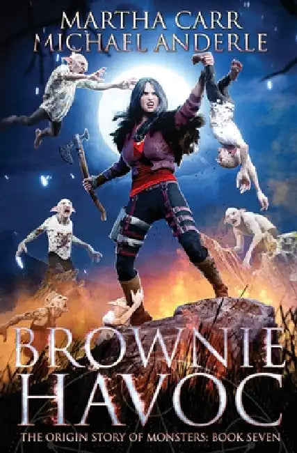 Brownie Havoc: The Origin Story of Monsters Book 7 by Martha Carr, Michael Anderle