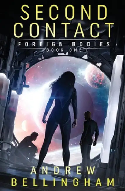 Foreign Bodies: Second Contact Book 1 by Andrew Bellingham