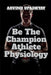 Be The Champion Athlete Physiology by Arvind Upadhyay