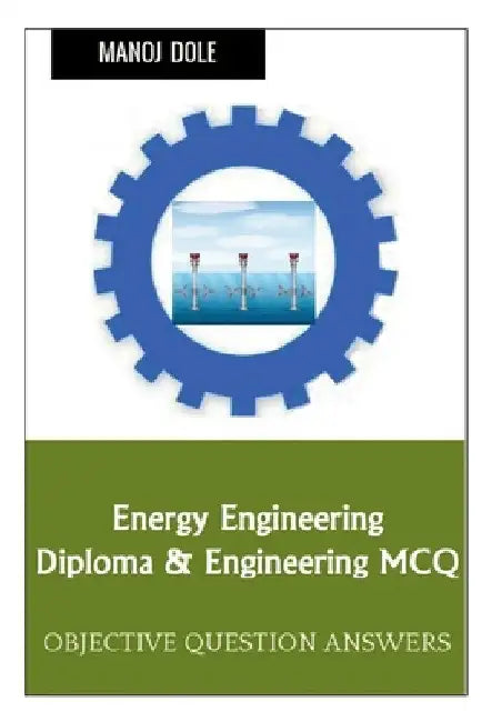 Energy Engineering Diploma & Engineering MCQ by Manoj Dole
