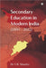 Secondary Education in Modern India (1800 - 2022) by Dr V B Shastry