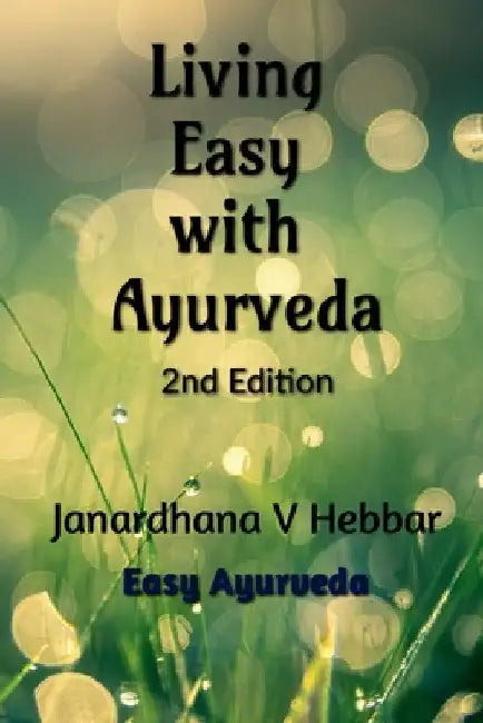 Living Easy With Ayurveda by Janardhana V