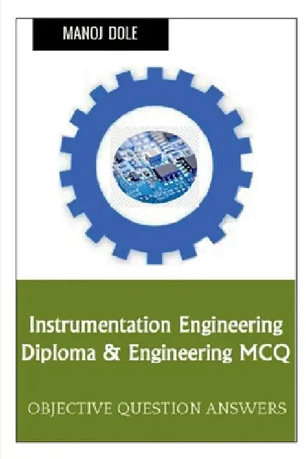 Instrumentation Engineering Diploma & Engineering MCQ by Manoj Dole