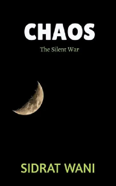 Chaos by Sidrat Wani