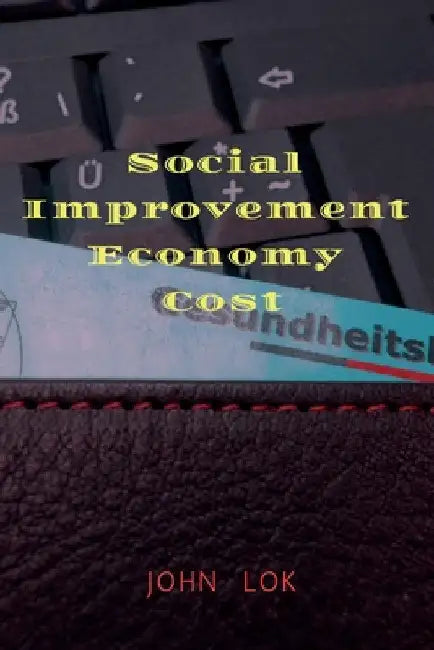 Social Improvement Economy Cost by John Lok