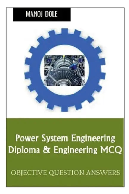 Power System Engineering Diploma & Engineering MCQ by Manoj Dole